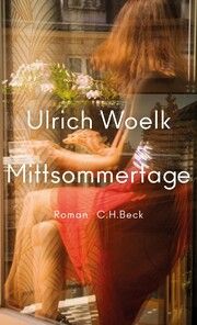 Mittsommertage Woelk, Ulrich 9783406806520