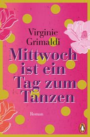 Mittwoch ist ein Tag zum Tanzen Grimaldi, Virginie 9783328601999