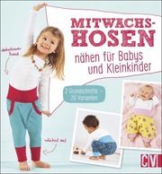 Mitwachshosen nähen für Babys und Kleinkinder  9783841064363