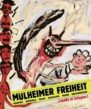 Mülheimer Freiheit [made in Cologne] Adamski - Bömmels - Dahn - Dokoupil - Kever - Naschberger (Deutsch) Margrit Brehm/Christina Haas 9783753303628