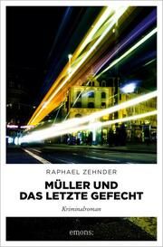 Müller und das letzte Gefecht Zehnder, Raphael 9783740822200