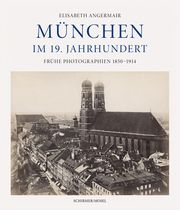München im 19. Jahrhundert Angermair, Elisabeth 9783829610278