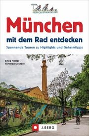 München mit dem Rad entdecken Hilmer, Silvia/Dechant, Christian 9783862467839