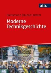 Moderne Technikgeschichte Gleitsmann-Topp, Rolf-Jürgen (Prof. Dr.)/Kunze, Rolf-Ulrich (Prof. Dr. 9783825258931