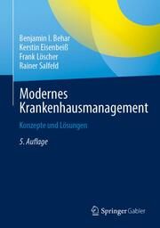 Modernes Krankenhausmanagement Behar, Benjamin I/Eisenbeiß, Kerstin/Löscher, Frank u a 9783662655832