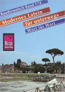 Modernes Latein für unterwegs Wort für Wort Silveira Macêdo, Dagmar da/Frense, Gisela 9783894163518