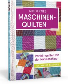 Modernes Maschinen-Quilten Redford, Catherine 9783830709855