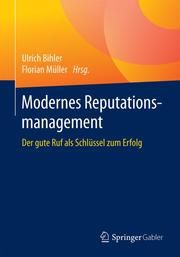 Modernes Reputationsmanagement Ulrich Bihler/Florian Müller 9783658326395