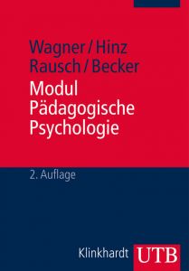Modul Pädagogische Psychologie Wagner, Rudi F (Prof. Dr.)/Hinz, Arnold (PD Dr.)/Rausch, Adly (Prof. D 9783825241476