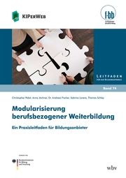 Modularisierung berufsbezogener Weiterbildung Pabst, Christopher/Jöchner, Anna/Fischer, Andreas (Dr.) u a 9783763976454