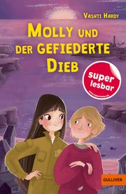 Molly und der gefiederte Dieb Hardy, Vashti 9783407813534