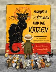 Monsieur Steinlen und die Katzen Schaefer Bernardo, Susan 9783944596266