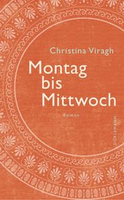 Montag bis Mittwoch Viragh, Christina 9783038201236