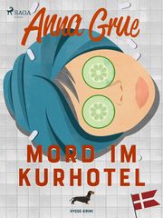 Mord im Kurhotel Grue, Anna 9783987500015