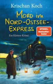 Mord im Nord-Ostsee-Express Koch, Krischan 9783423219914