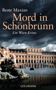 Mord in Schönbrunn Maxian, Beate 9783442482962