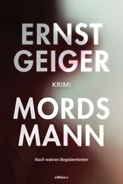 Mordsmann Geiger, Ernst 9783990017180