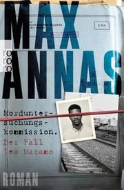 Morduntersuchungskommission: Der Fall Teo Macamo Annas, Max 9783499276002