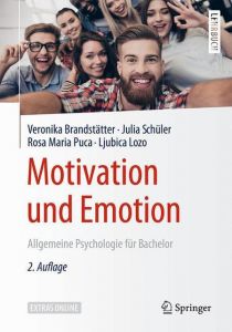 Motivation und Emotion Brandstätter, Veronika/Schüler, Julia/Puca, Rosa Maria u a 9783662566848