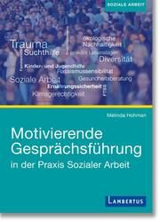 Motivierende Gesprächsführung in der Praxis Sozialer Arbeit Hohman, Melinda 9783784135977