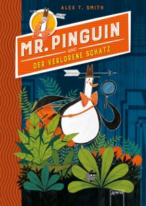 Mr. Pinguin und der verlorene Schatz Smith, Alex T 9783401604503