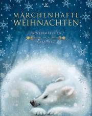 Märchenhafte Weihnachten Andersen, Hans Christian/Lagerlöf, Selma/Kyber, Manfred u a 9783963720314