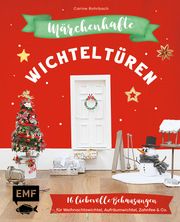 Märchenhafte Wichteltüren Rohrbach, Carine 9783745913163