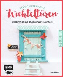 Märchenhafte Wichteltüren Rohrbach, Carine 9783863558291