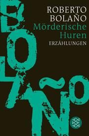 Mörderische Huren Bolaño, Roberto 9783596188123