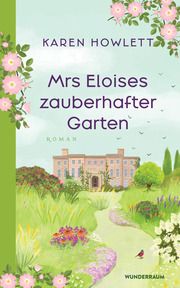 Mrs. Eloises zauberhafter Garten Howlett, Karen 9783442316960