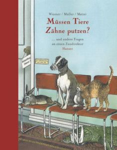 Müssen Tiere Zähne putzen? Wiesner, Henning/Müller, Walli/Mattei, Günter 9783446206113