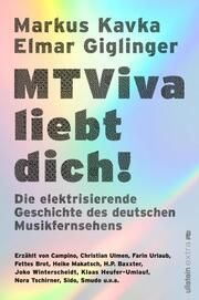 MTViva liebt dich! Kavka, Markus/Giglinger, Elmar 9783864932496