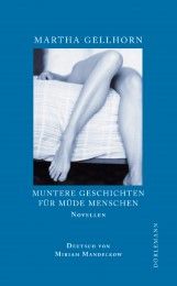 Muntere Geschichten für müde Menschen Gellhorn, Martha 9783908777441