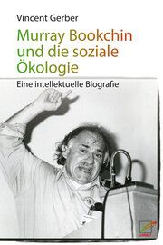 Murray Bookchin und die soziale Ökologie Gerber, Vincent 9783897716216