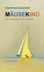 Mäusekino Gutzschhahn, Uwe-Michael 9783946989295