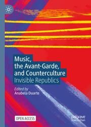 Music, the Avant-Garde, and Counterculture Anabela Duarte 9783031695131