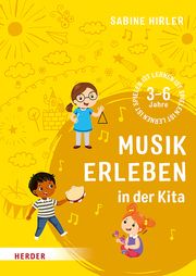 Musik erleben in der Kita Hirler, Sabine 9783451388958