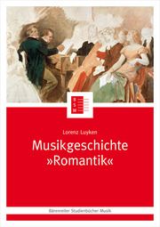 Musikgeschichte 'Romantik' Luyken, Lorenz 9783761824597