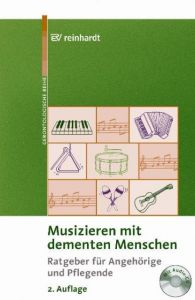 Musizieren mit dementen Menschen Bayerisches Staatsministerium f  Arbeit u  Sozialordnung  Familie u  F 9783497021857