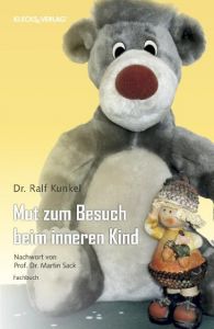 Mut zum Besuch beim inneren Kind Kunkel, Ralf (Dr.) 9783956830648