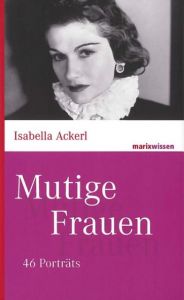 Mutige Frauen Ackerl, Isabella 9783865399953