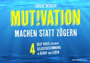 MUTIVATION - machen statt zögern Wenger, Lorenz 9783869806846