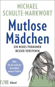 Mutlose Mädchen Schulte-Markwort, Michael 9783466311774