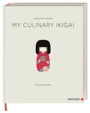 My Culinary Ikigai Rainer, Christoph/Andres, Joss 9783985410668