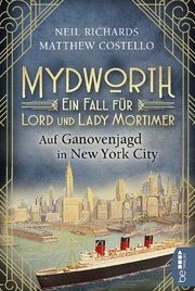 Mydworth - Auf Ganovenjagd in New York City Costello, Matthew/Richards, Neil 9783741302947