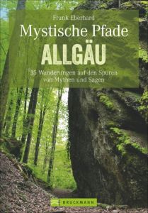 Mystische Pfade Allgäu Eberhard, Frank 9783765457319