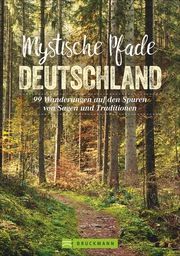 Mystische Pfade Deutschland Bayer, Antje/Wengel, Tassilo/Daphna Zieschang, Anita Morandell Meißner 9783734316616