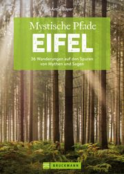 Mystische Pfade Eifel Bayer, Antje 9783734325670