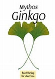 Mythos Ginkgo Becker, Heinrich Georg 9783897980303