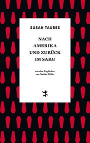 Nach Amerika und zurück im Sarg Taubes, Susan 9783751800471